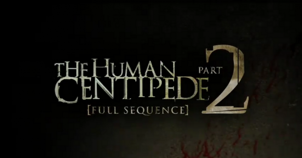 The Human Centipede 2 (Full Sequence) Movie Poster And Trailer 2011