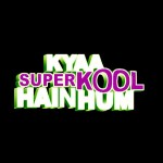 Kyaa Super Kool Hain Hum