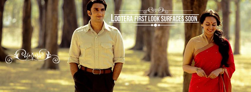 First FB Wall Look Poster of Lootera Featuring Sonakshi Sinha and Ranveer Singh
