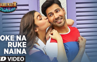 Roke Na Ruke Naina Video Song Badrinath Ki Dulhania